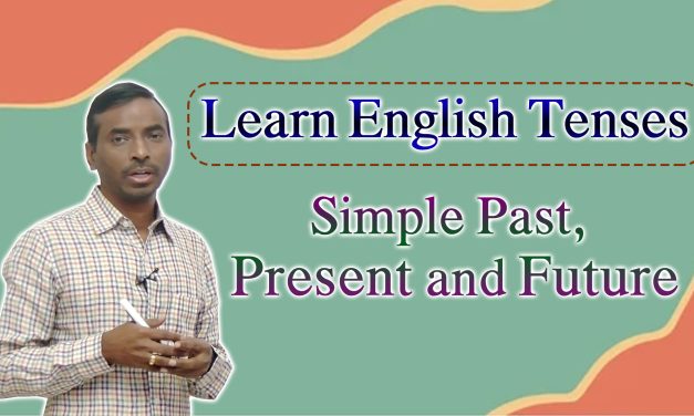 English Grammar – Simple Present, Past and Future Tense